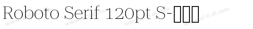 Roboto Serif 120pt S字体转换